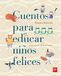 Cuentos Grupo Sm Para padres y maestros: Cuentos para educar niños felices Paperback