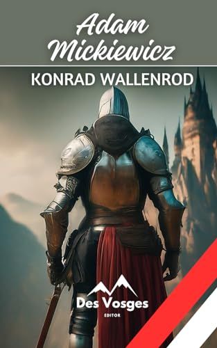 Konrad Wallenrod: Adam Mickiewicz