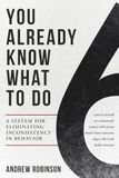 You Already Know What To Do: A System for Eliminating Inconsistency in Leadership