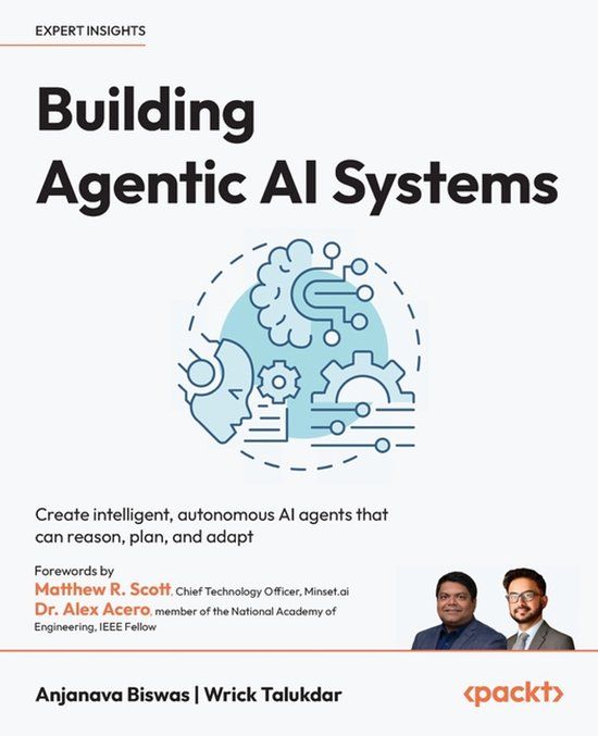 Building Packt Publishing Building Agentic AI Systems: Create intelligent, autonomous AI agents that can reason, plan, and adapt