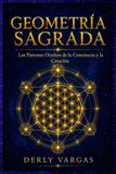 GEOMETRÍA SAGRADA: Los Patrones Ocultos de la Conciencia y la Creación