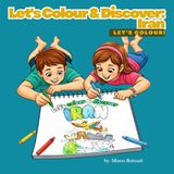 Let's Colour & Discover Iran: Colouring Book