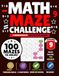 Math Maze Challenge: Subtraction Volume 9: 100 Subtraction Mazes for Kids Ages 7–10 | Build Subtraction Fluency, Confidence & Problem-Solving Skills