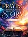 Praying Through the Storm: A Prayer Journal for Women