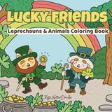 Lucky Friends: Leprechauns and Animals Coloring Book