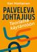 Palveleva Books on Demand Palveleva johtajuus - teoriasta käytäntöön