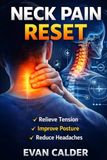 Neck Icecat Neck Pain Reset: Targeted Exercises to Relieve Tension, Improve Posture, and Reduce Headaches