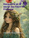 Marguerite et le secret des fleurs de Provence