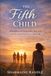 The Fifth Child: Rising Beyond Family Roles, Rejection, and the Labels That Tried to Define Me