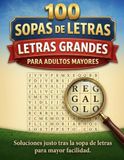 Sopas de Letras para Adultos Mayores: Letras Grandes | 100 Pasatiempos con 100 Temas Variados | Fácil y Divertido con Soluciones Incluidas