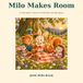 Milo Make Room: A Little Bear's Story of Friendship and Belonging