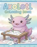 Axolotl Coloring Book