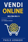 VENDI ONLINE NELL’ERA DELL’AI: Come aumentare vendite e conversioni con l’intelligenza artificiale