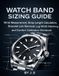 Watch Band Sizing Guide: Wrist Measurement, Strap Length Calculation, Bracelet Link Removal, Lug Width Matching, and Comfort Calibration Workbook