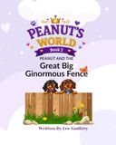 Peanut Peanut and the Great Big Ginormous Fence