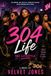 304 Life: The Lifestyle