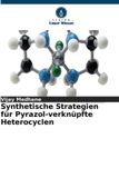 Synthetische Verlag Unser Wissen Synthetische Strategien für Pyrazol-verknüpfte Heterocyclen