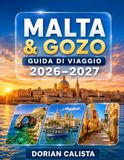 MALTA & GOZO GUIDA DI VIAGGIO 2026–2027