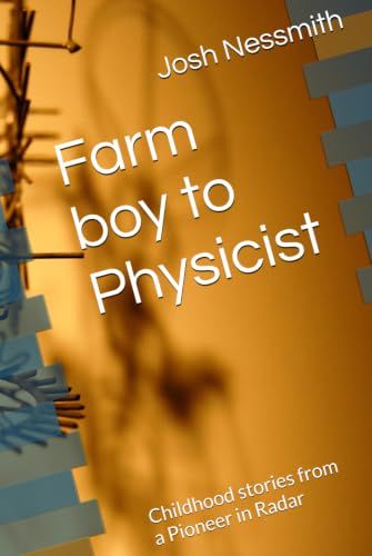 Farm boy to Physicist: Childhood stories from a Pioneer in Radar