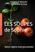 LES SOUPES de Sophie: Saines, légères mais gourmandes