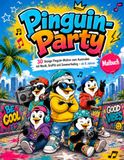 Pinguin-Party: 30 lässige Pinguin-Motive zum Ausmalen mit Musik, Graffiti und Sommerfeeling – ab 8 Jahren