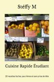 Cuisine Rapide Étudiant: 35 recettes faciles, pas chères et sans prise de tête