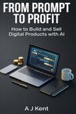 From Prompt to Profit: The Honest Guide to Making Money with AI in 2026.