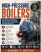 High-Pressure Boilers: A Comprehensive Textbook on Boiler Operation, Steam Systems, Combustion Control, Maintenance, and Safety Management