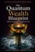 The Quantum Wealth Blueprint: Digital Assets, Sovereignty and Opportunity in the Quantum Economy