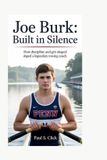Joe Burk: Built in Silence: How Discipline and Grit Shaped a Legendary Rowing Coach