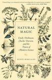 Natural Princeton University Press Natural Magic: Emily Dickinson, Charles Darwin, and the Dawn of Modern Science Paperback