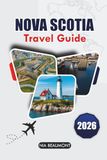 Nova Scotia Travel Guide 2026