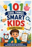 101 Cool Things Smart Kids Learn Early