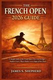 The Independently Published The French Open 2026 Guide