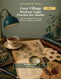 Cozy Village Mystery Logic Puzzles for Adults: Large Print Detective Brain Games with Clues, Suspects, and Solutions