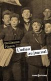 L'adieu au journal: Essai d'histoire médiatique