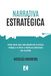 Narrativa Estratégica: Cómo hacer que cada palabra de tu marca trabaje a tu favor y venda en coherencia con tu estilo