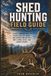 Shed Hunting Field Guide: A North American Guide to Finding Deer, Elk, Moose, and Caribou Antlers with Maps, Timing, Safety, and Search Systems