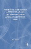 Mindfulness Routledge Mindfulness and Relaxation Activities for All Ages