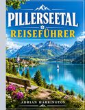 PILLERSEETAL REISEFÜHRER 2026-2027