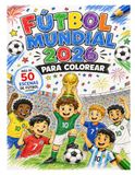 FUTBOL MUNDIAL 2026 PARA COLOREAR: LIBRO PARA COLOREAR CON LAS SELECCIONES DE LOS PAISES CLASIFICADOS PARA LA FASE FINAL DEL MUNDIAL DE FUTBOL DEL 2026