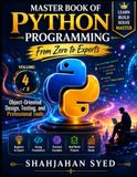 Master Book of Python Programming: From Zero to Experts.: Volume 4