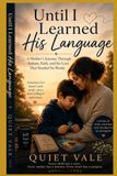 Until I Learned His Language: A Mother's Journey Through Autism, Faith, and the Love That Needed No Words
