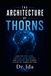The Architecture of Thorns How to Stay Kind, Protect Your Energy, and Master the Hidden Rules of Human Nature