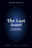 The Last Asset - What Remains When Everything Accelerates