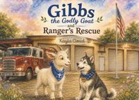Gibbs the Godly Goat and Ranger's Rescue