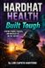 Hard Hat Health: Built Tough: Staying Strong, Focused, and Mentally Fit on the Job Site