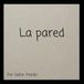 La pared