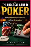 THE Independently Published THE PRACTICAL GUIDE TO POKER Paperback