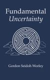 Fundamental Eureka Peak Press Fundamental Uncertainty Paperback